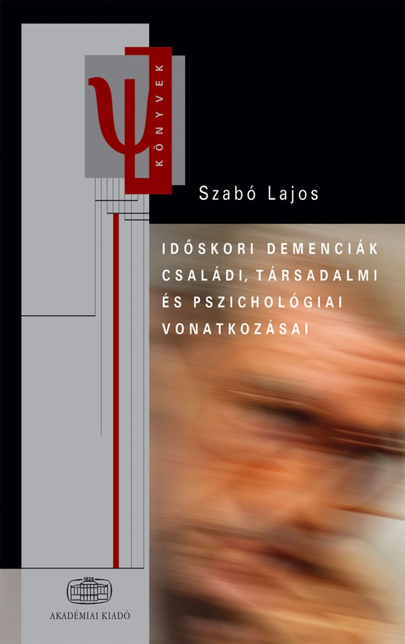Időskori demenciák családi, társadalmi és pszichológiai vonatkozásai