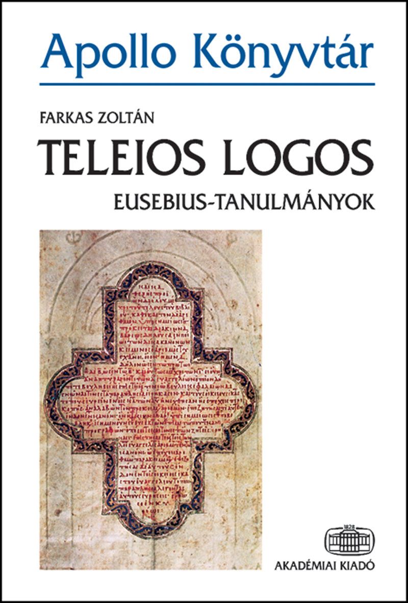 Teleios logos. Eusebius-tanulmányok