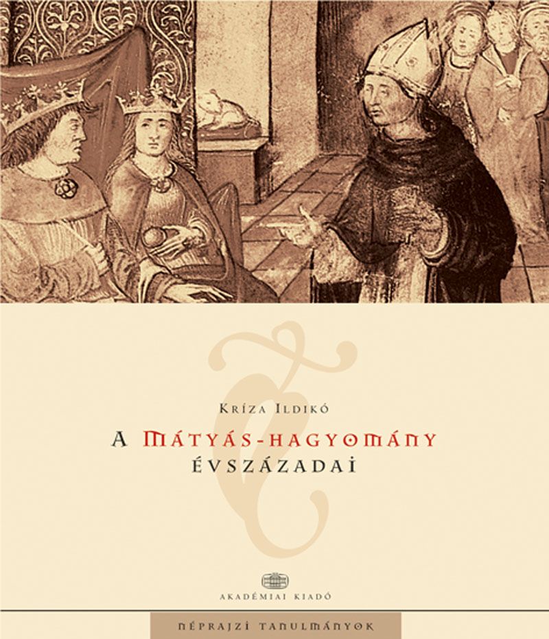A Mátyás-hagyomány évszázadai