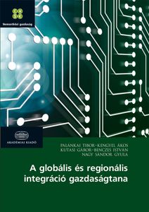A globális és regionális integráció gazdaságtana
