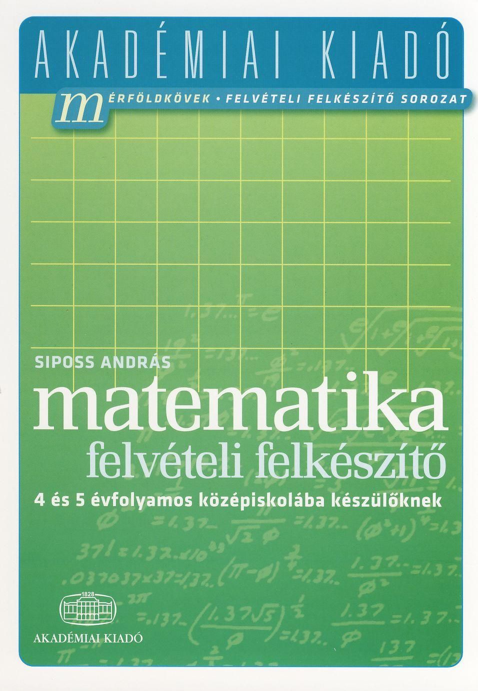 Matematika - Felvételi felkészítő a 4 és 5 évfolyamos középiskolába készülőknek