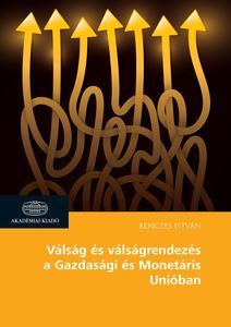 Válság és válságrendezés a Gazdasági és Monetáris Unióban