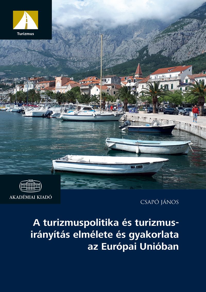 A turizmuspolitika és turizmusirányítás elmélete és gyakorlata az Európai Unióban
