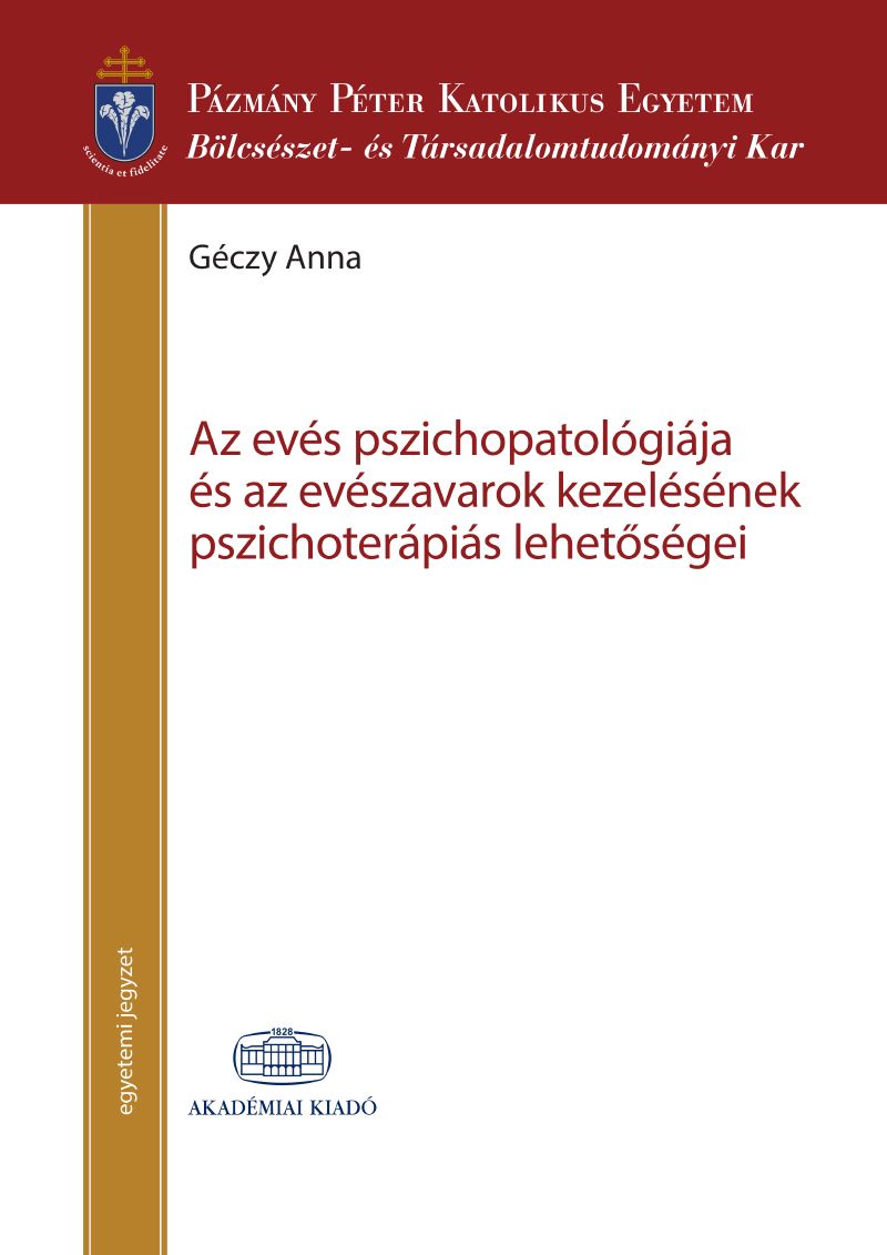 Az evés pszichopatológiája és az evészavarok kezelésének pszichoterápiás lehetőségei