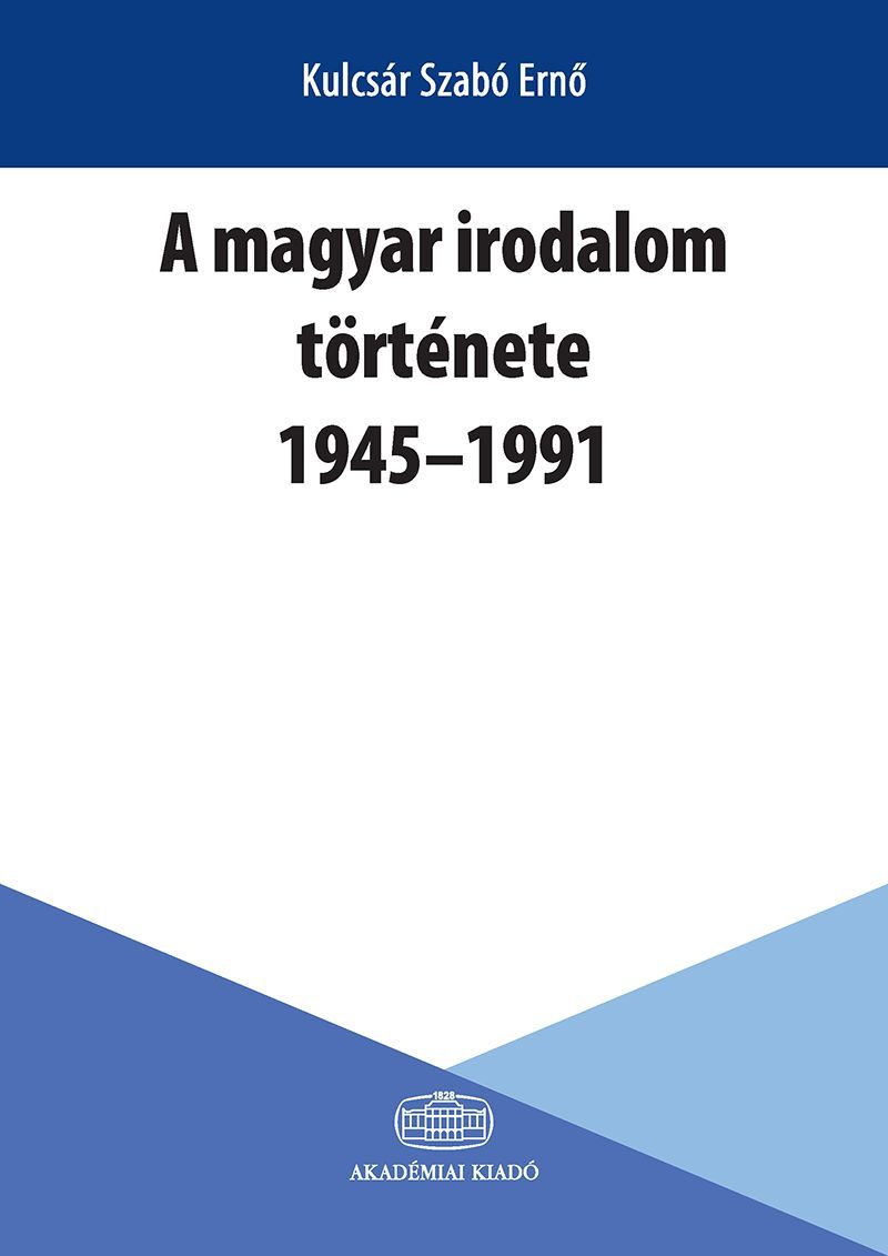 A magyar irodalom története 1945–1991