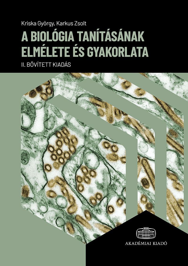 A biológia tanításának elmélete és gyakorlata (2., bővített kiadás)