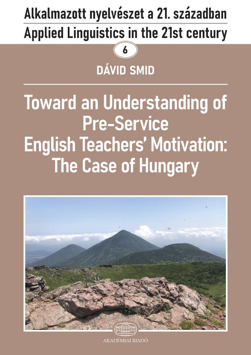 Toward an Understanding of Pre-Service English Teachers’ Motivation: The Case of Hungary