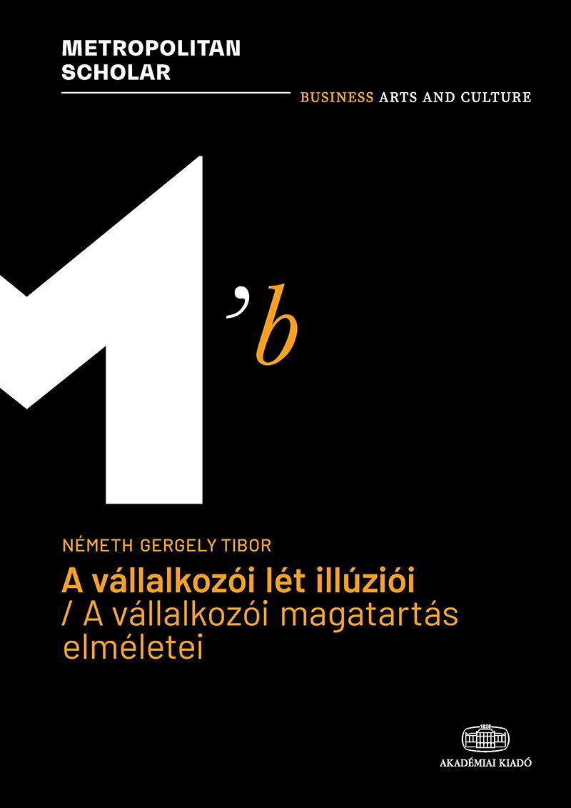 A vállalkozói lét illúziói / A vállalkozói magatartás elméletei