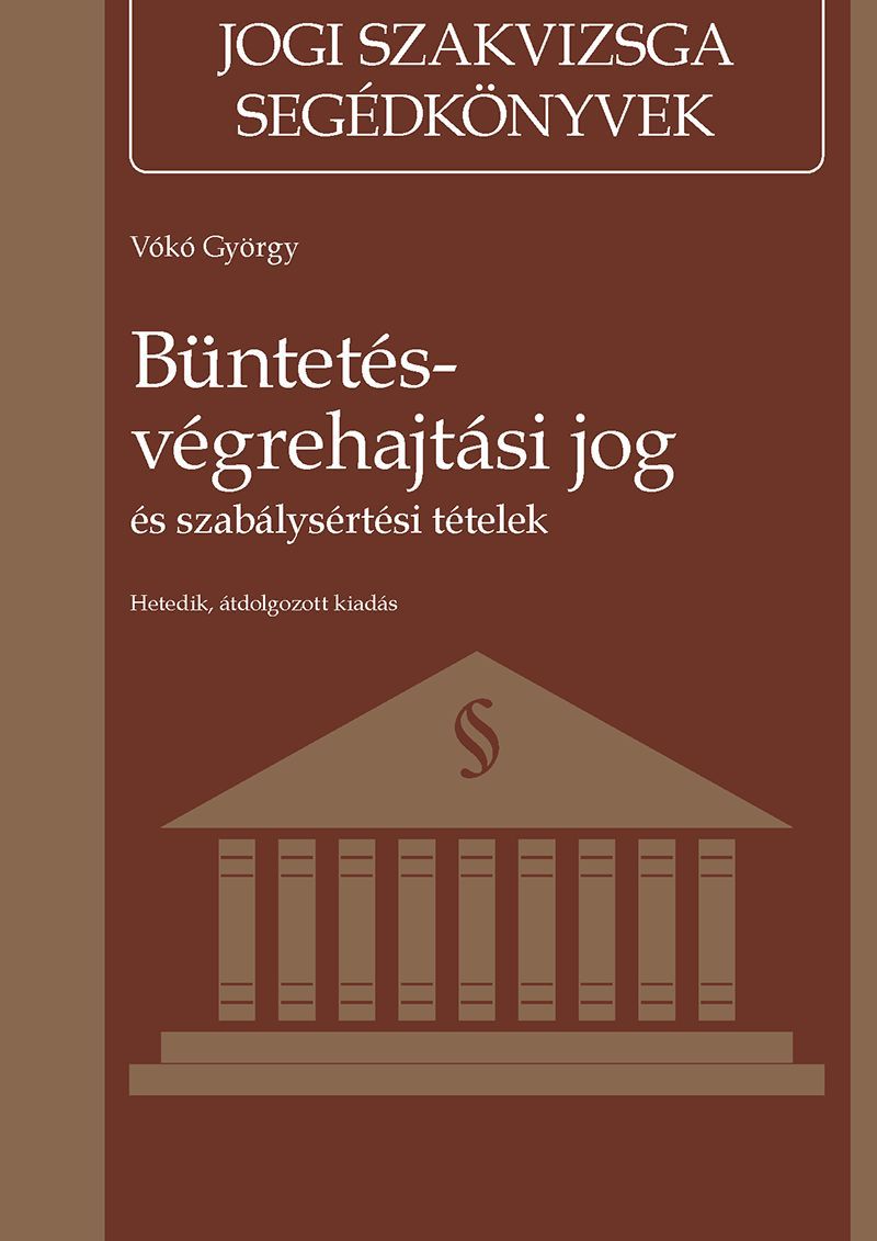 Büntetés-végrehajtási jog és szabálysértési tételek (7., átdolgozott kiadás)
