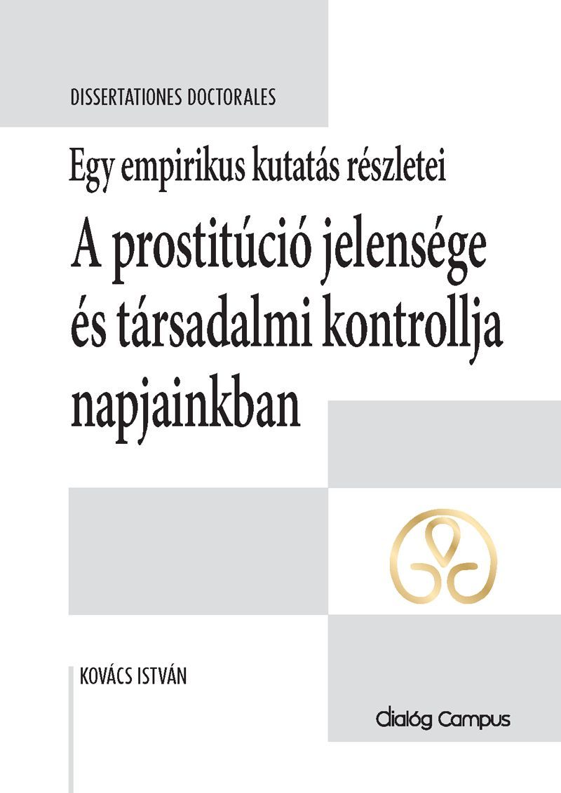 Egy empirikus kutatás részletei: a prostitúció jelensége és társadalmi kontrollja napjainkban