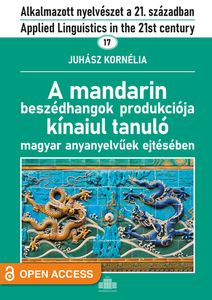 A mandarin beszédhangok produkciója kínaiul tanuló magyar anyanyelvűek ejtésében
