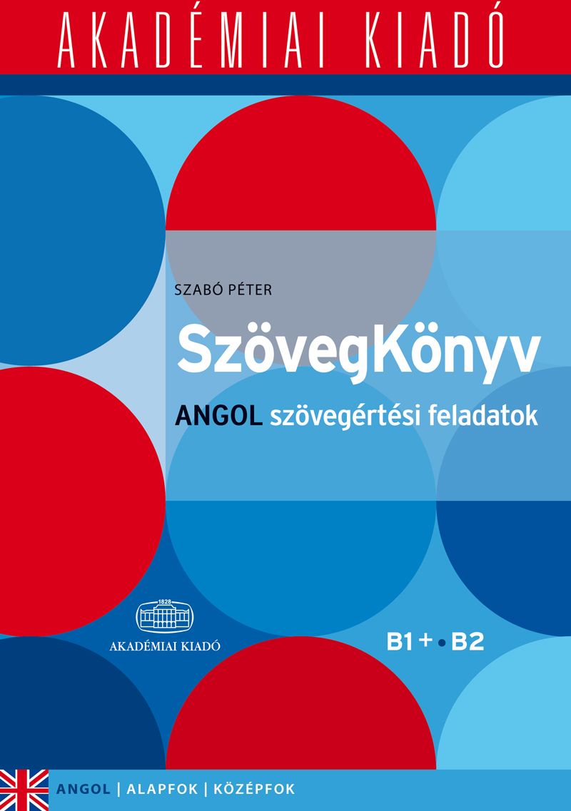 SzövegKönyv Angol szövegértési feladatok B1+, B2
