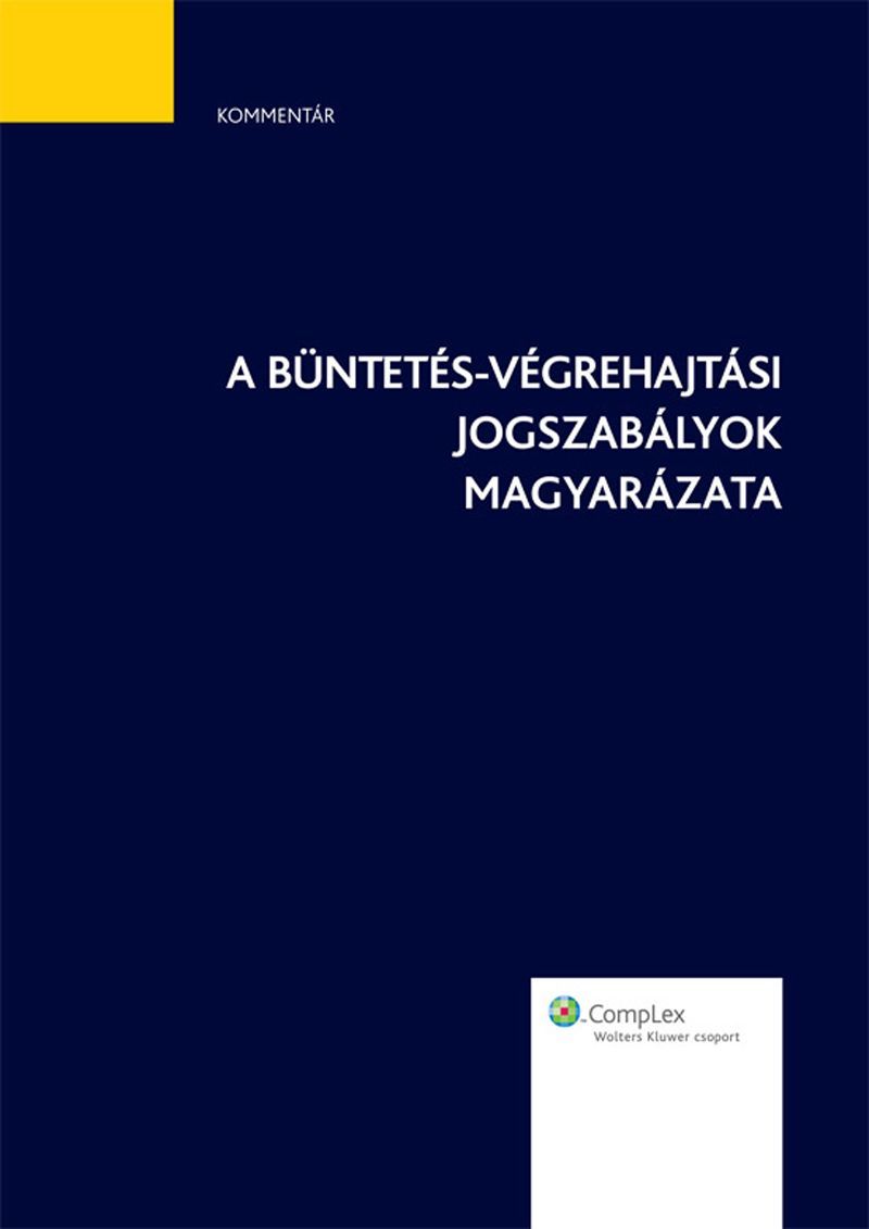 A büntetés-végrehajtási jogszabályok magyarázata 