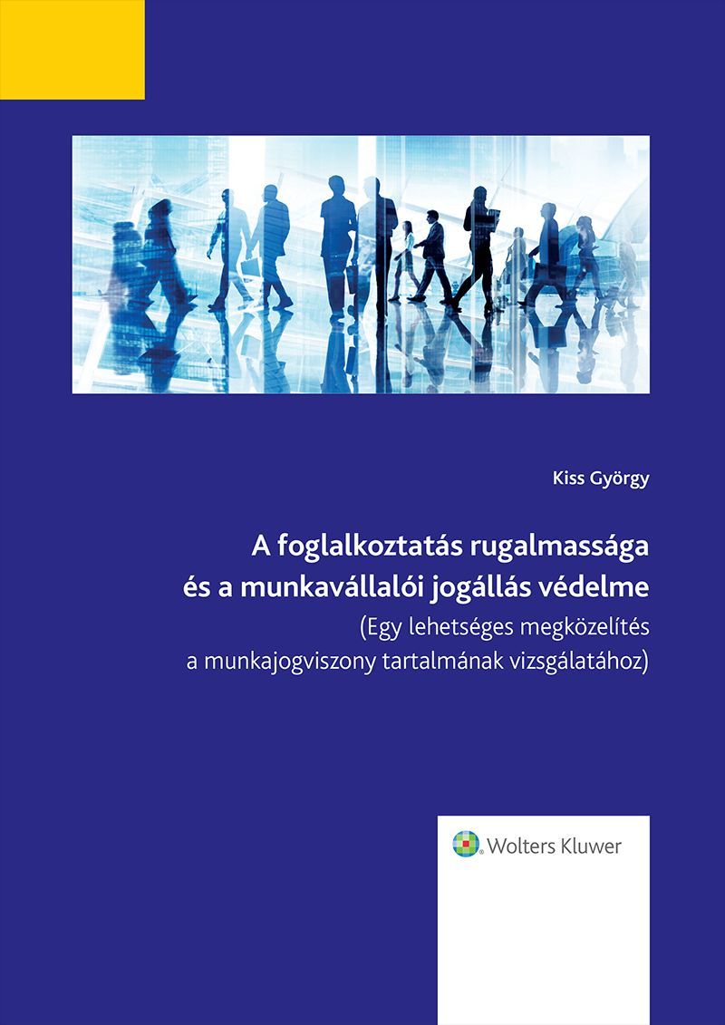 A foglalkoztatás rugalmassága és a munkavállalói jogállás védelme