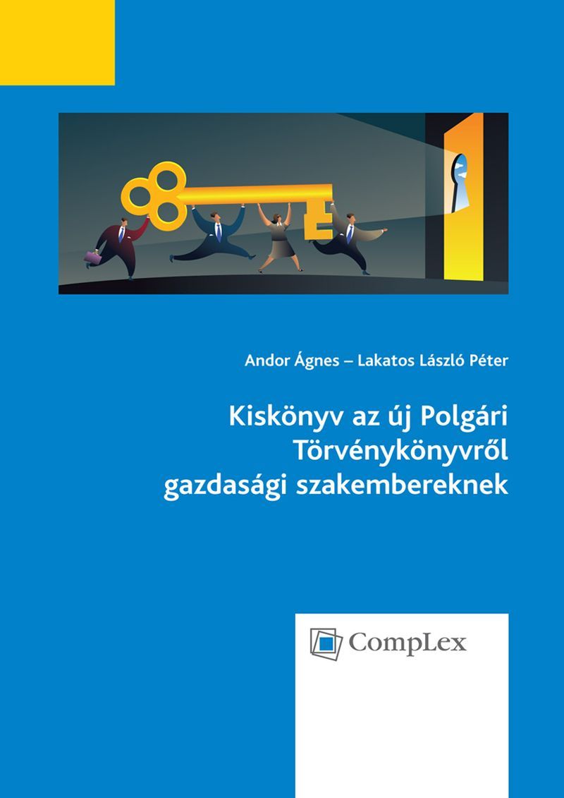 Kiskönyv az új Polgári Törvénykönyvről gazdasági szakembereknek