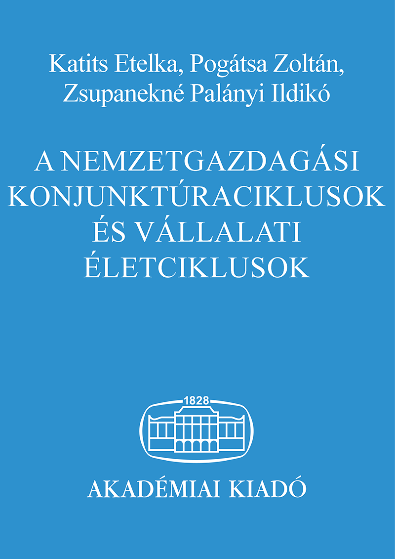 A nemzetgazdasági konjunktúraciklusok és vállalati életciklusok