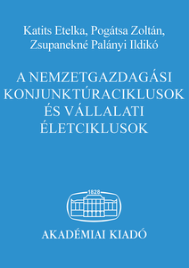 A nemzetgazdasági konjunktúraciklusok és vállalati életciklusok