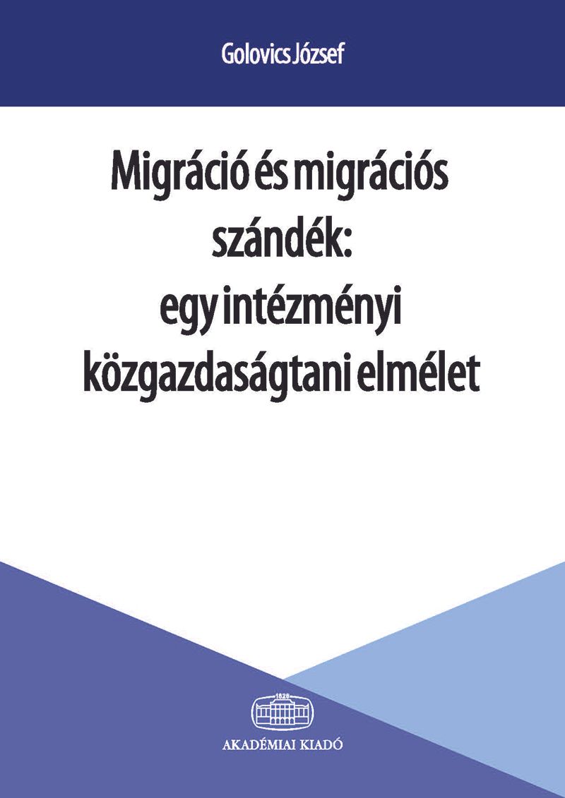 Migráció és migrációs szándék: egy intézményi közgazdaságtani elmélet